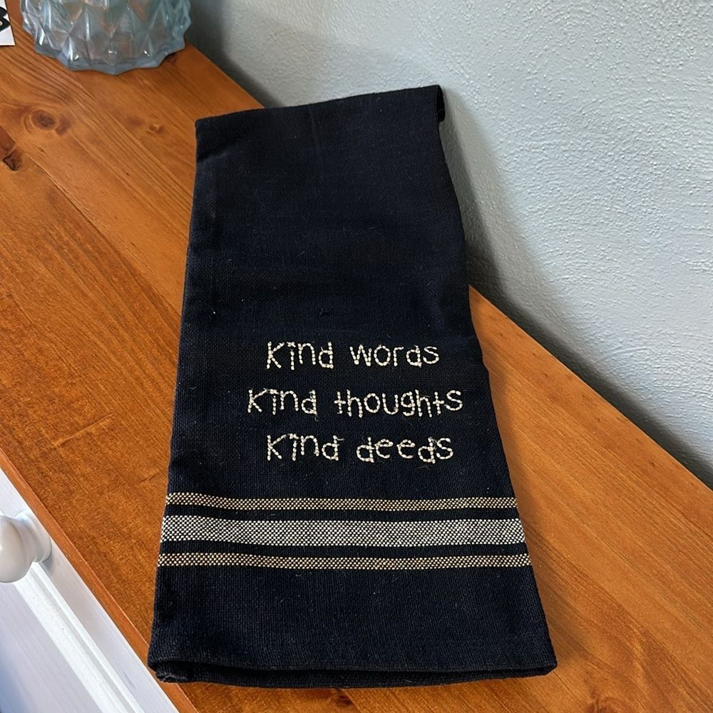 New Dish Towel Kind words kind thoughts kind deeds” stitched on the front in tan